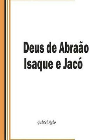 Cover of Deus de Abraao, Isaque e Jaco