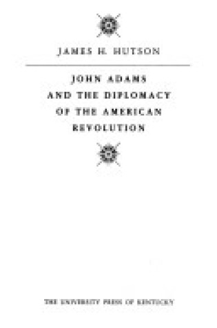 Cover of John Adams and the Diplomacy of the American Revolution