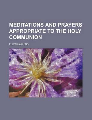 Book cover for Meditations and Prayers Appropriate to the Holy Communion