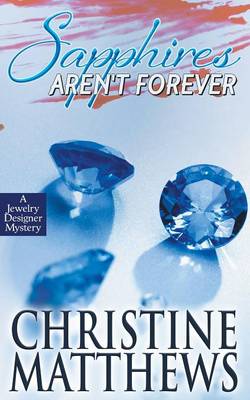 Book cover for Sapphires Aren't Forever - A Jewelry Designer Mystery