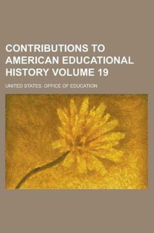 Cover of Contributions to American Educational History Volume 19