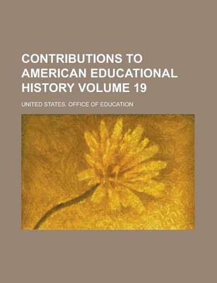 Book cover for Contributions to American Educational History Volume 19