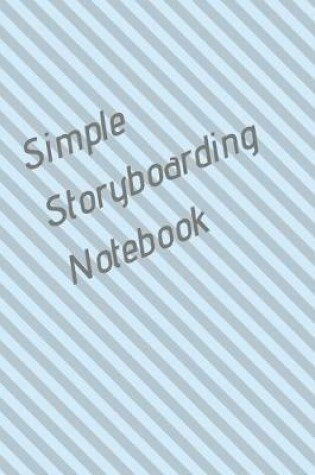 Cover of Simple Storyboarding Notebook