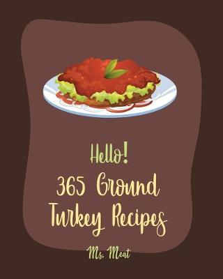 Book cover for Hello! 365 Ground Turkey Recipes