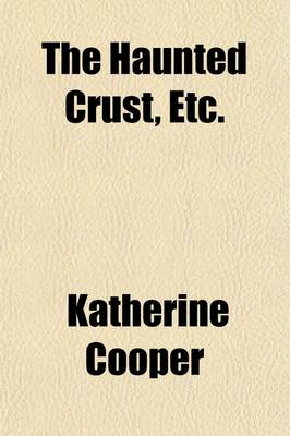 Book cover for The Haunted Crust, Etc