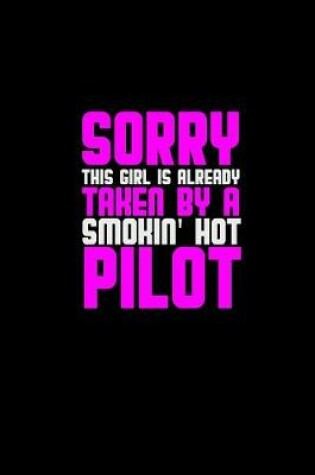 Cover of Sorry this girl is already taken by a smokin' hot pilot