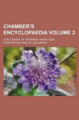 Cover of Chamber's Encyclopaedia Volume 2; A Dictionary of Universal Knowledge