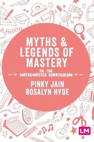 Cover of Myths and Legends of Mastery in the Mathematics Curriculum