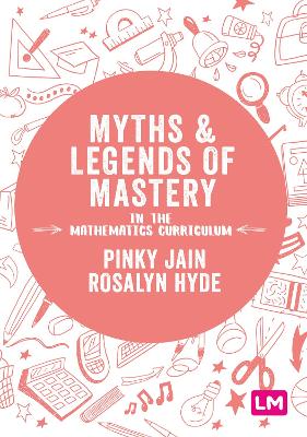 Book cover for Myths and Legends of Mastery in the Mathematics Curriculum