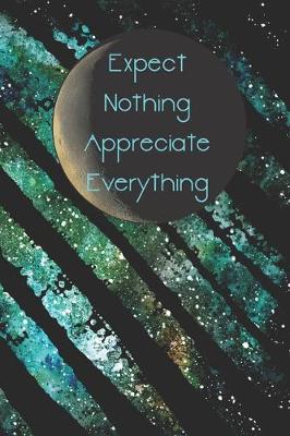 Book cover for Expect Nothing Appreciate Everything