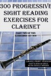 Book cover for 300 Progressive Sight Reading Exercises for Clarinet Large Print Version