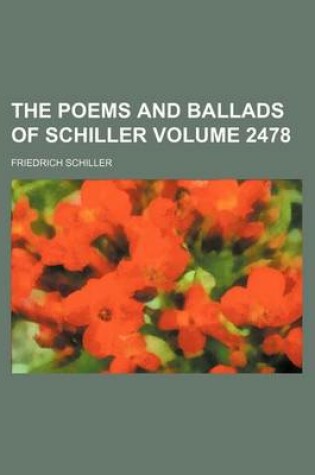 Cover of The Poems and Ballads of Schiller Volume 2478