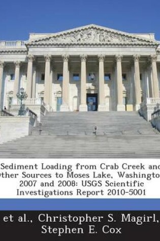 Cover of Sediment Loading from Crab Creek and Other Sources to Moses Lake, Washington, 2007 and 2008