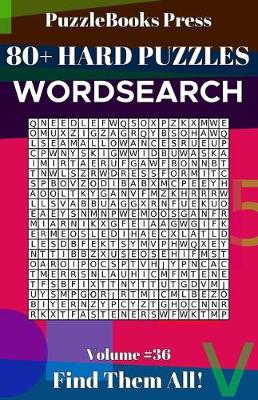 Book cover for PuzzleBooks Press Wordsearch 80+ Hard Puzzles Volume 36