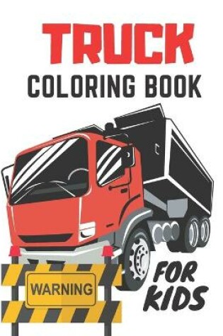 Cover of Truck Coloring Book For Kids