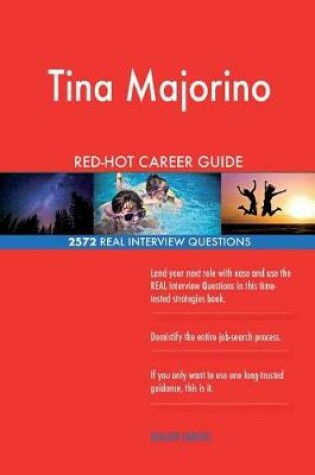 Cover of Tina Majorino RED-HOT Career Guide; 2572 REAL Interview Questions