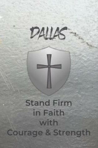 Cover of Dallas Stand Firm in Faith with Courage & Strength