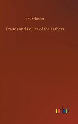 Book cover for Frauds and Follies of the Fathers