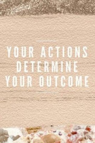 Cover of Your Action Determine Your Outcome