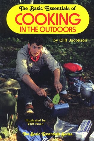 Cover of The Basic Essentials of Cooking in the Outdoors