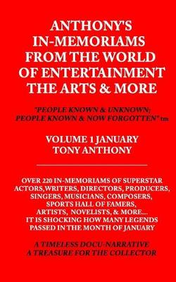 Book cover for Anthony's In-Memoriams from the World of Entertainment the Arts & More "people Known and Unknown; People Known and Now Forgotten" TM