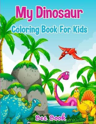 Book cover for My Dinosaur Coloring Book for Kids