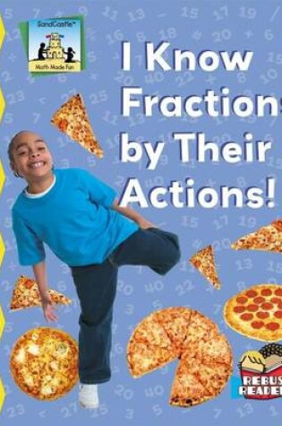 Cover of I Know Fractions by Their Actions! eBook