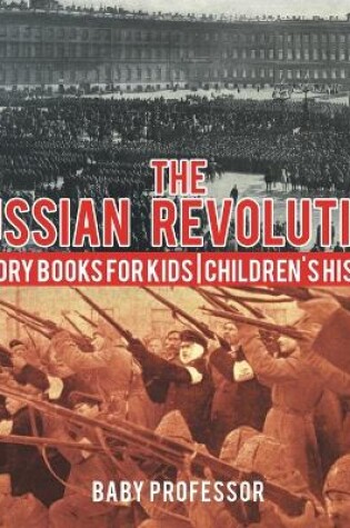 Cover of The Russian Revolution - History Books for Kids Children's History