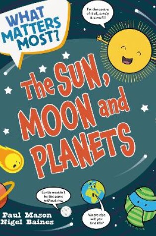 Cover of What Matters Most?: The Sun, Moon and Planets