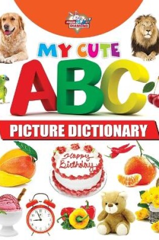 Cover of My Cute ABC Picture Dictionary