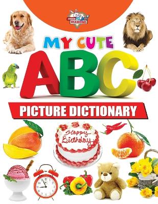 Book cover for My Cute ABC Picture Dictionary