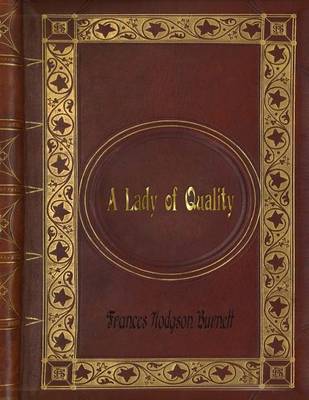 Book cover for Frances Hodgson Burnett - A Lady of Quality