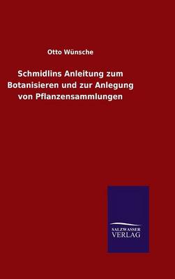 Book cover for Schmidlins Anleitung zum Botanisieren und zur Anlegung von Pflanzensammlungen