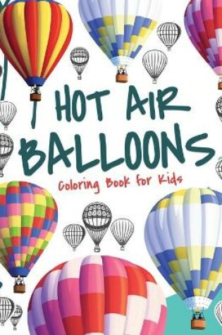 Cover of Hot Air Balloons Coloring Book for Kids