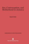 Book cover for Sex, Contraception, and Motherhood in Jamaica