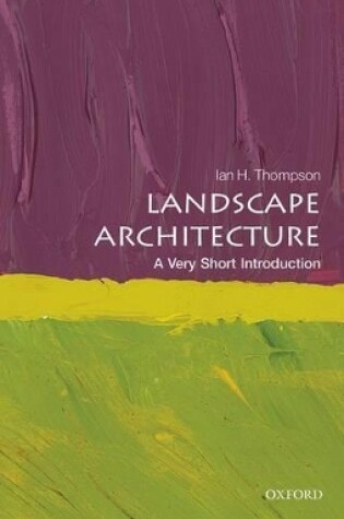 Cover of Landscape Architecture: A Very Short Introduction