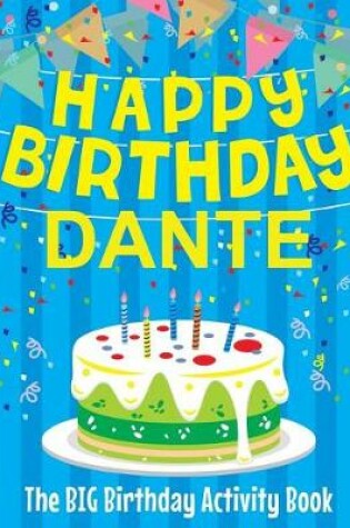 Cover of Happy Birthday Dante - The Big Birthday Activity Book