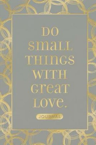 Cover of DO SMALL THINGS WITH GREAT LOVE