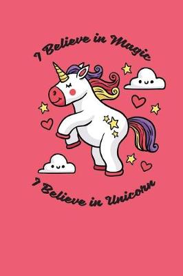 Book cover for I Believe in Magic I Believe in Unicorn