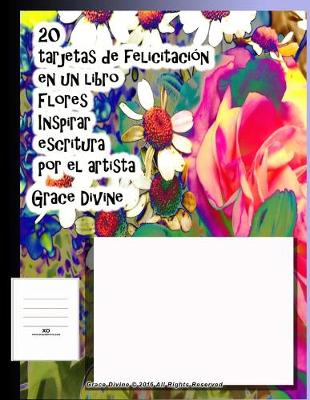 Book cover for 20 tarjetas de felicitación en un libro Flores Inspirar escritura por el artista Grace Divine