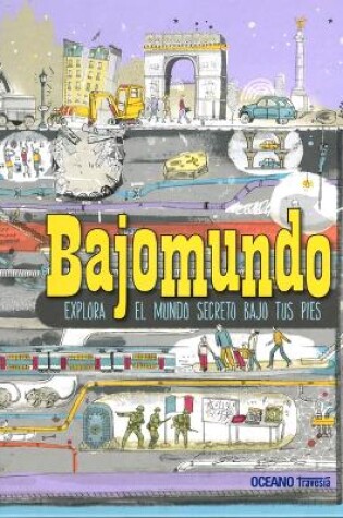 Cover of Bajomundo. Explora El Mundo Secreto Bajo Tus Pies