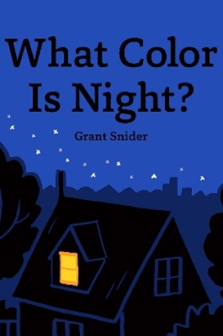Cover of What Color Is Night?