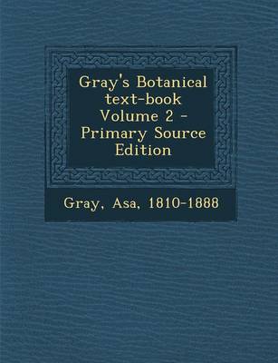 Book cover for Gray's Botanical Text-Book Volume 2