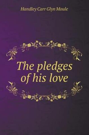 Cover of The pledges of his love