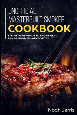 Book cover for Unofficial Masterbuilt Smoker Cookbook