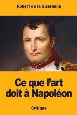 Cover of Ce que l'art doit a Napoleon