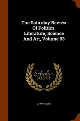 Cover of The Saturday Review of Politics, Literature, Science and Art, Volume 93