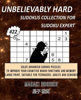 Book cover for Unbelievably Hard Sudokus Collection for Sudoku Expert #22