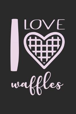 Book cover for I Love Waffles