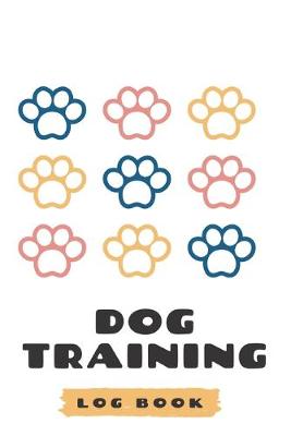 Book cover for Dog Training Log Book